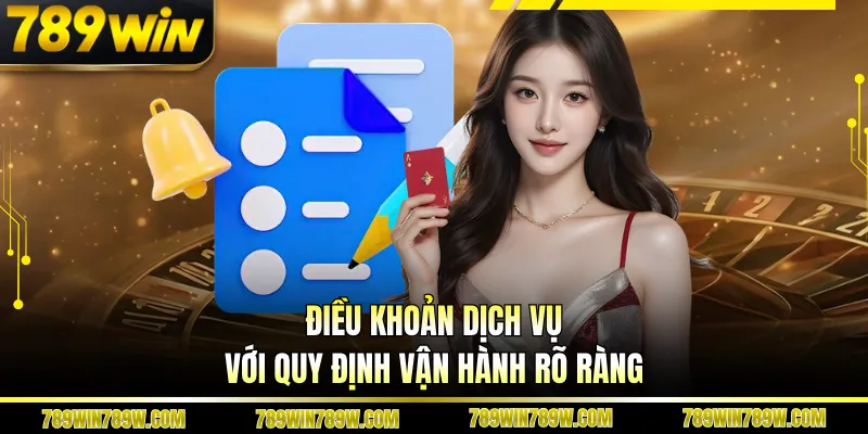 Điều khoản dịch vụ với quy định vận hành rõ ràng