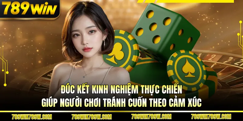 Cách Chơi Xóc Đĩa Chi Tiết Tại 789win: Hướng Dẫn Dễ Hiểu 5 Đúc kết kinh nghiệm thực chiến giúp người chơi tránh cuốn theo cảm xúc
