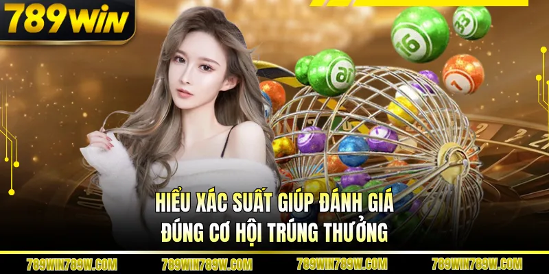 Cách Chơi Xổ Số Mega 6/45 Chi Tiết, Dễ Hiểu Cho Người Mới 5 Hiểu xác suất giúp đánh giá đúng cơ hội trúng thưởng