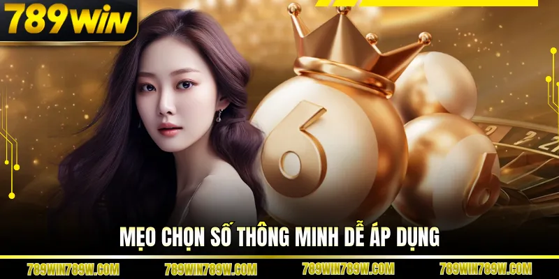 Mẹo chọn số thông minh dễ áp dụng