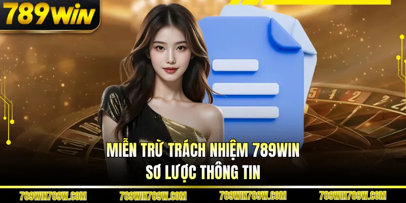 Miễn trừ trách nhiệm 789WIN sơ lược thông tin